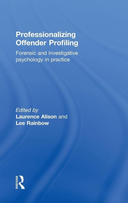 Professionalizing Offender Profiling - 