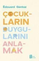 Cocuklarin Duygularini Anlamak - Douard É Gentaz