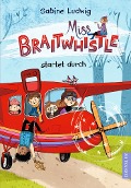 Cover-Bild zum Titel 'Miss Braitwhistle 6. Miss Braitwhistle startet durch' von 'Sabine Ludwig'