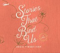 Cover-Bild zum Titel 'Stories That Bind Us' von 'Susie Finkbeiner'