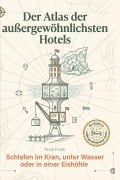Cover-Bild zum Titel 'Der Atlas der außergewöhnlichsten Hotels' von 'Noah Frank'