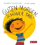 Cover-Bild zum Titel 'Guten Morgen, schöner Tag!' von 'Elisabeth Steinkellner'