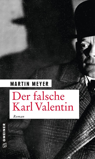 Der falsche Karl Valentin - Martin Meyer