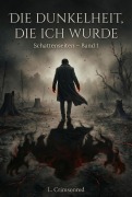 Cover-Bild zum Titel 'Die Dunkelheit, die ich wurde' von 'L. Crimsonred'