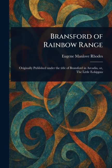Bransford of Rainbow Range - Eugene Manlove Rhodes