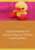 Cover-Bild zum Titel 'Kleine Geschenke und putzige Amigurumi Tierchen schnell gehäkelt' von 'Sandra Falkmann'