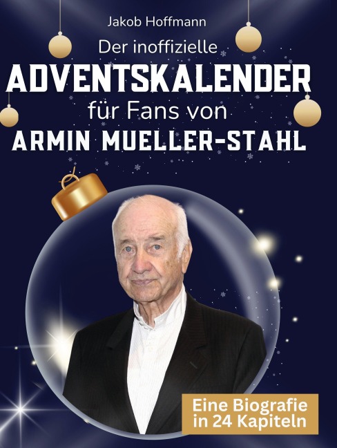 Der inoffizielle Adventskalender für Fans von Armin Mueller-Stahl - Jakob Hoffmann