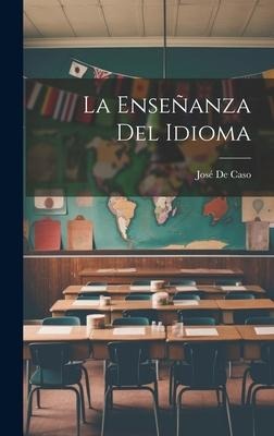 La Enseñanza Del Idioma - José de Caso