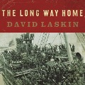 The Long Way Home Lib/E: An American Journey from Ellis Island to the Great War - David Laskin