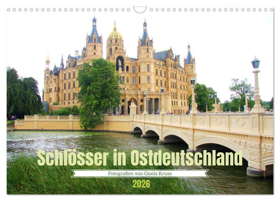 Schlösser in Ostdeutschland (Wandkalender 2026 DIN A3 quer), CALVENDO Monatskalender - Gisela Kruse