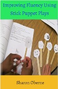 Cover-Bild zum Titel 'Improving Fluency Using Stick Puppet Plays' von 'Sharon Oberne'