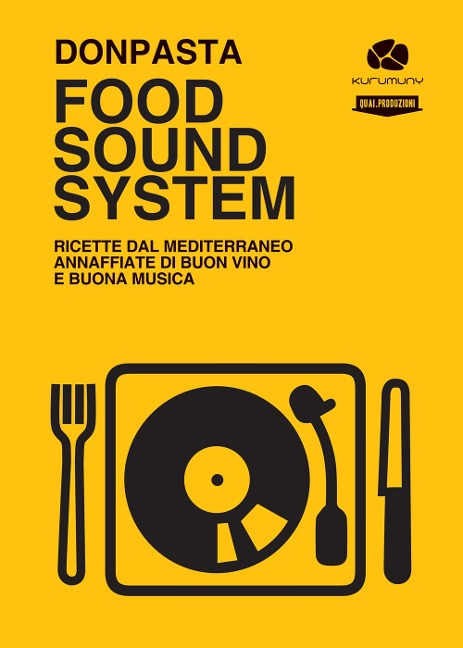 Food Sound System. Ricette dal Mediterraneo annaffiate di buon vino e buona musica - Donpasta