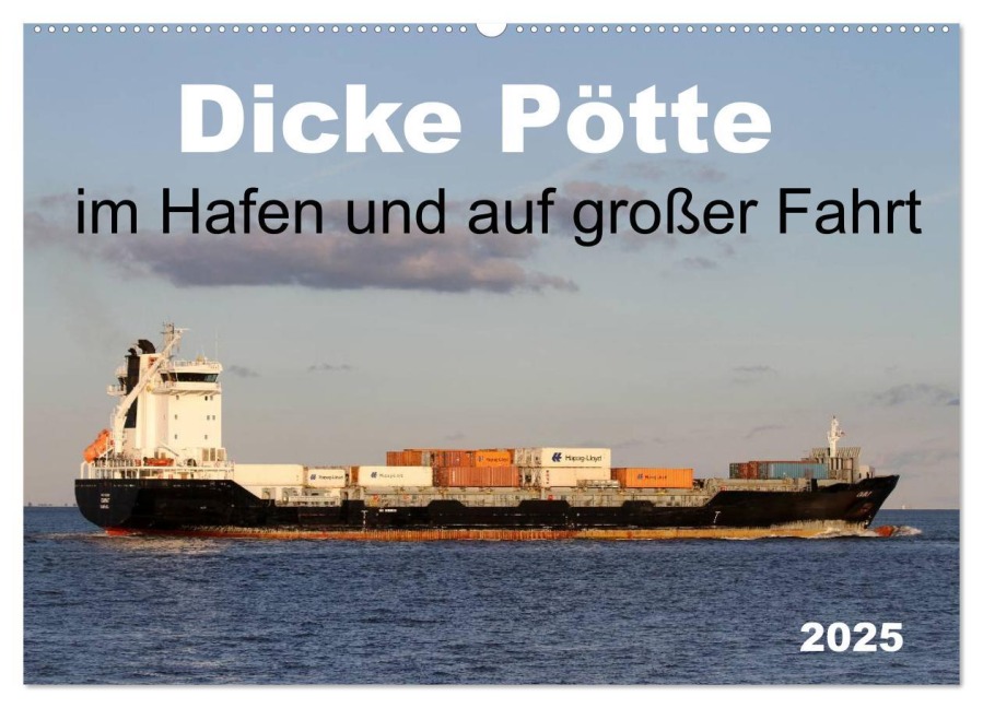 Dicke Pötte im Hafen und auf großer Fahrt (Wandkalender 2025 DIN A2 quer), CALVENDO Monatskalender - SchnelleWelten SchnelleWelten