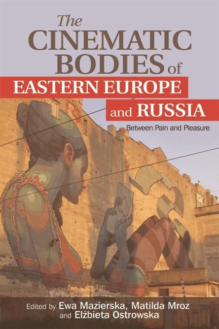 Cinematic Bodies of Eastern Europe and Russia - 