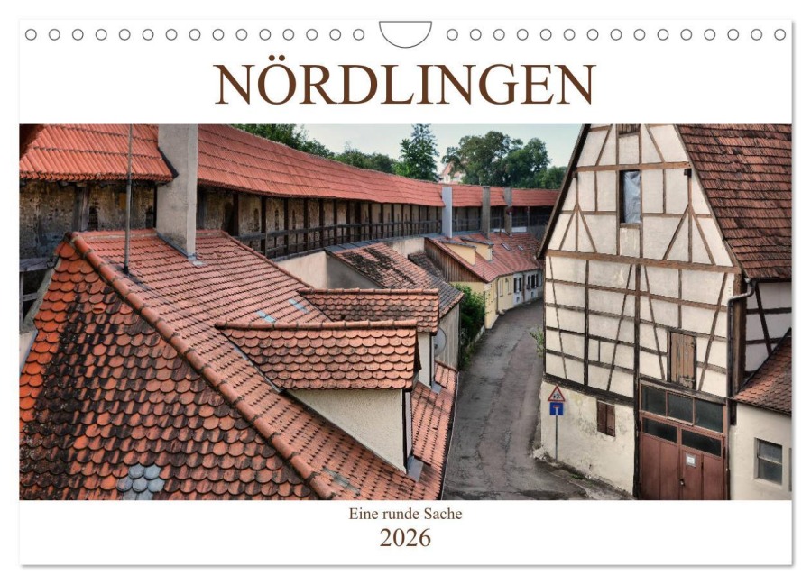Nördlingen - Eine runde Sache (Wandkalender 2026 DIN A4 quer), CALVENDO Monatskalender - Thomas Bartruff
