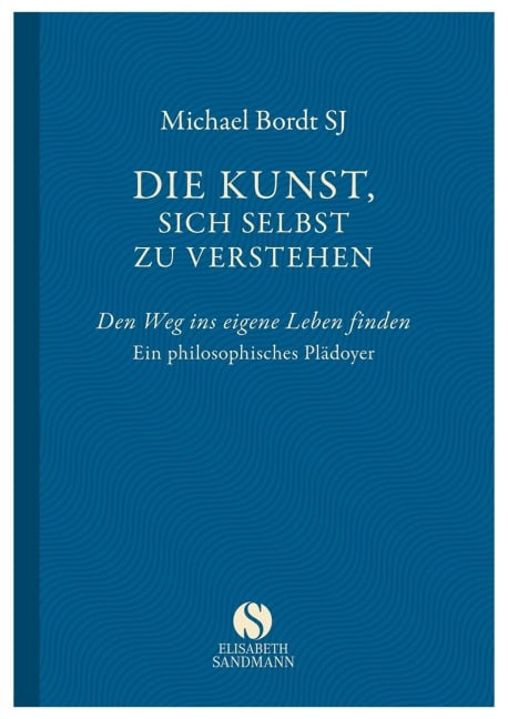 Die Kunst, sich selbst zu verstehen - Michael Bordt