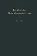 Cover-Bild zum Titel 'Elektrische Maschinenverstärker' von 'G. Loocke'
