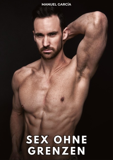 Sex ohne Grenzen - Manuel García