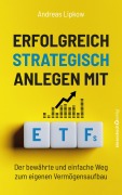 Cover-Bild zum Titel 'Erfolgreich Strategisch Anlegen mit ETFs' von 'Andreas Lipkow'