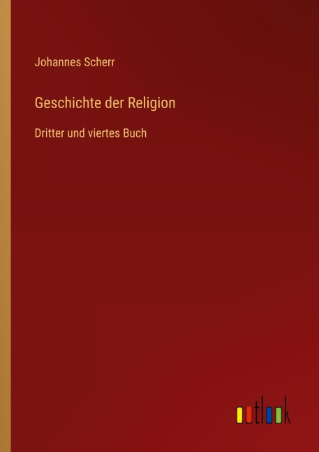 Geschichte der Religion - Johannes Scherr