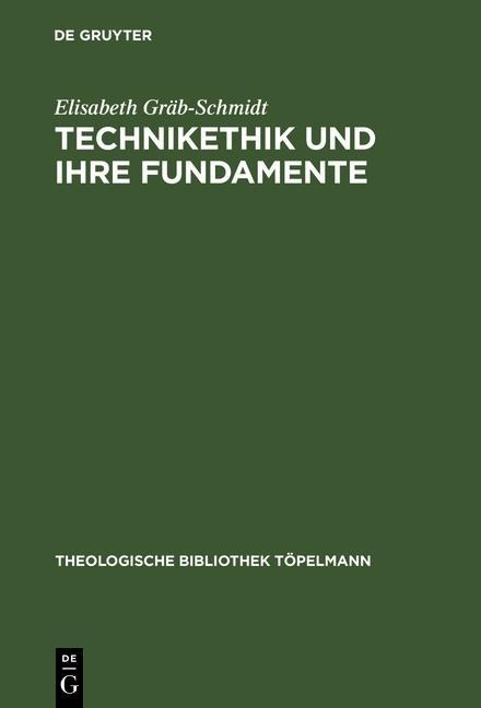 Technikethik und ihre Fundamente - Elisabeth Gräb-Schmidt