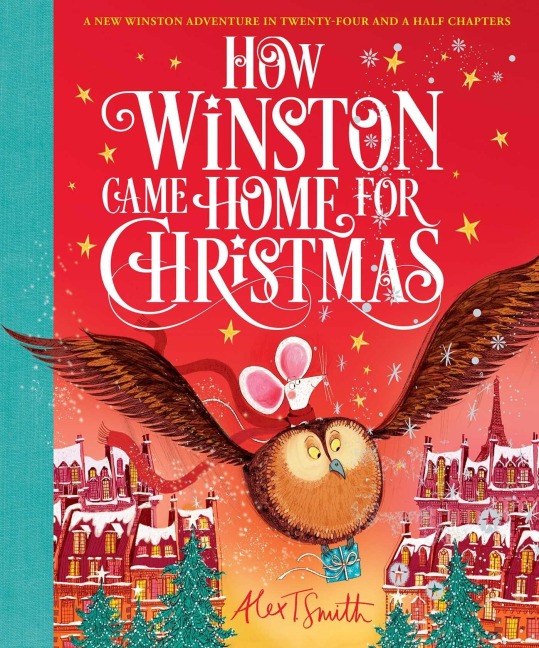 How Winston Came Home for Christmas - Alex T Smith