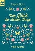 Cover-Bild zum Titel 'Vom Glück der kleinen Dinge' von 'Anselm Grün'