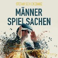 Cover-Bild zum Titel 'Männerspielsachen (Ungekürzt)' von 'Stefan Schickedanz'