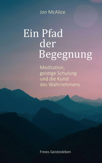 Ein Pfad der Begegnung - Jon McAlice