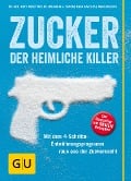 Cover-Bild zum Titel 'Zucker - der heimliche Killer' von 'Kurt Mosetter, Anna Cavelius, Angelika Ilies, Wolfgang A. Simon'