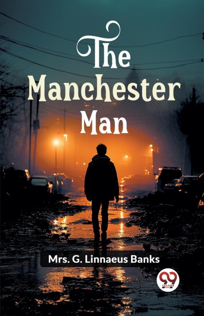 The Manchester Man - G. Linnaeus Banks