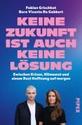 Cover-Bild zum Titel 'Keine Zukunft ist auch keine Lösung' von 'Fabian Grischkat, Baro Vicenta Ra Gabbert'