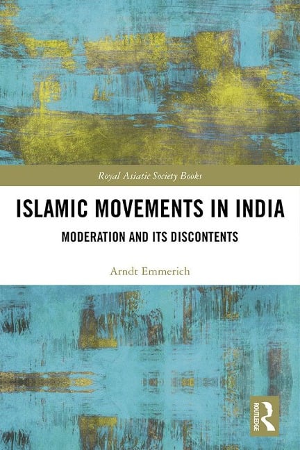 Islamic Movements in India - Arndt-Walter Emmerich