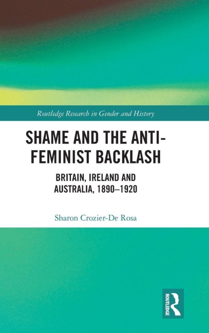 Shame and the Anti-Feminist Backlash - Sharon Crozier-De Rosa