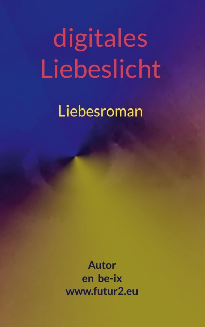 Digitales Liebeslicht - En Be-Ix