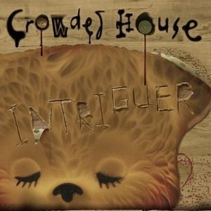 Intriguer - Crowded House