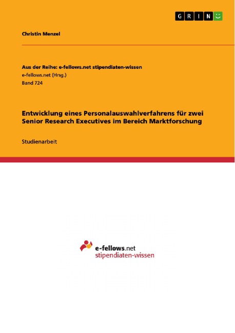 Entwicklung eines Personalauswahlverfahrens für zwei Senior Research Executives im Bereich Marktforschung - Christin Menzel