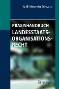 Cover-Bild zum Titel 'Praxishandbuch Landesstaatsorganisationsrecht' von 'Kyrill-Alexander Schwarz'