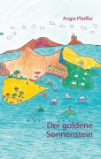 Cover-Bild zum Titel 'Der goldene Sonnenstein' von 'Angie Pfeiffer'