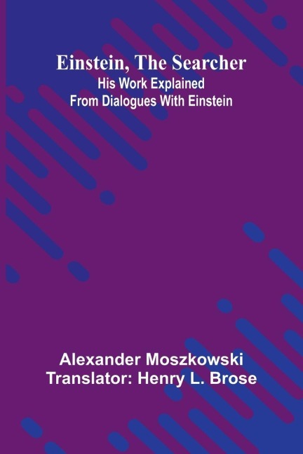 Einstein, The Searcher - Alexander Moszkowski