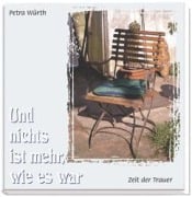 Cover-Bild zum Titel 'Und nichts ist mehr, wie es war' von 'Petra Würth'