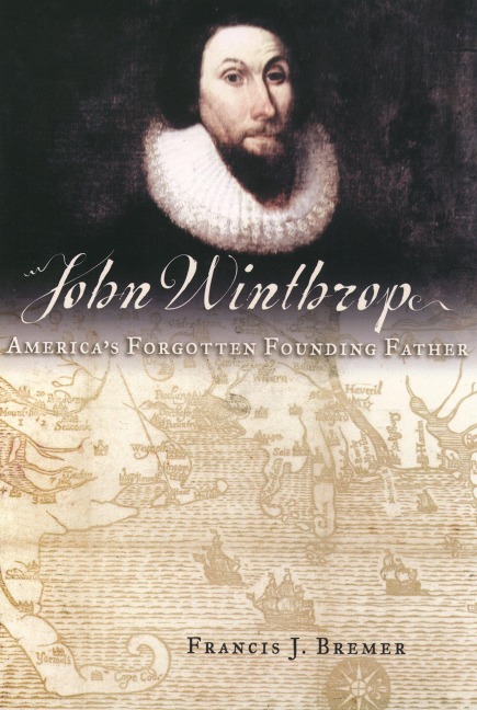 John Winthrop - Francis J. Bremer
