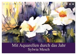 Mit Aquarellen durch das Jahr (Tischkalender 2026 DIN A5 quer), CALVENDO Monatskalender - Sylwia Mesch