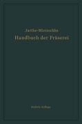 Cover-Bild zum Titel 'Handbuch der Fräserei' von 'Otto Mietzschke, Emil Jurthe'