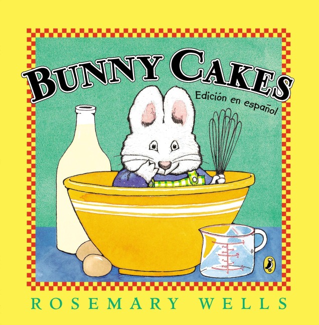 Bunny Cakes (Edición En Español) - Rosemary Wells