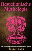 Cover-Bild zum Titel 'Hawaiianische Mythologie' von 'Jordan Long, Ai'