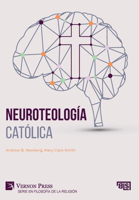 Neuroteología católica - Andrew B Newberg, Mary Clare Smith