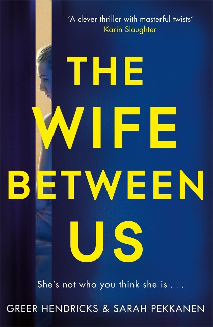 The Wife Between Us - Greer Hendricks, Sarah Pekkanen