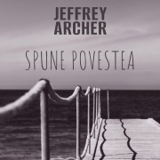 Cover-Bild zum Titel 'Spune povestea' von 'Jeffrey Archer'