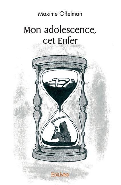 Mon adolescence, cet Enfer - Maxime Offelman